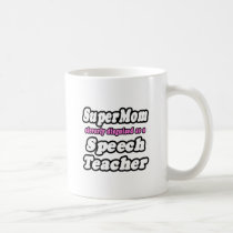 SuperMom...Speech Teacher mugs