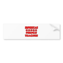 Superstar French Teacher bumper stickers