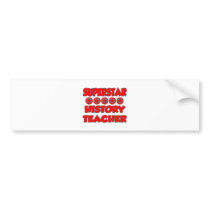 Superstar History Teacher bumper stickers