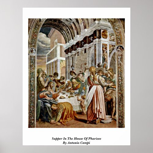 Supper In The House Of Pharisee By Antonio Campi Poster