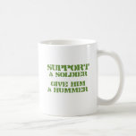 SUPPORT A SOLDIER. GIVE HIM A HUMMER. COFFEE MUG