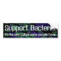 Support Bacteria bumper stickers by TheYankeeDingo Support Bacteria bumper stickers
