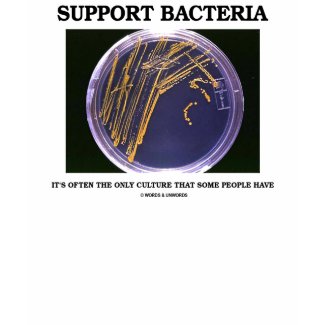 Support Bacteria Often Only Culture Some People shirt