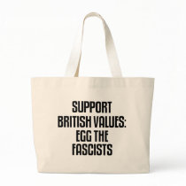 Support British Values: Egg The Fascists bags by politicalbrit Support British Values: Egg The Fascists bags