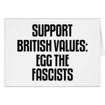 Support British Values: Egg The Fascists cards by politicalbrit Support British Values: Egg The Fascists cards
