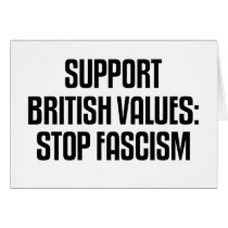 Support British Values: Stop Fascism cards by politicalbrit Support British Values: Stop Fascism cards