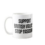 Support British Values: Stop Fascism mugs