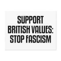 Support British Values: Stop Fascism postcards by politicalbrit Support British Values: Stop Fascism postcards