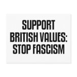 Support British Values: Stop Fascism postcards