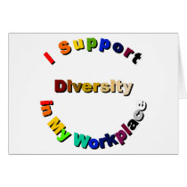 Support Diversity in My Workplace Card by diversityjustis Support Diversity in My Workplace Card