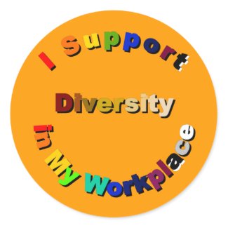 Support Diversity in My Workplace Stickers