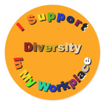 Support Diversity in My Workplace Stickers by diversityjustis Support Diversity in My Workplace Stickers
