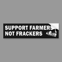 Support Farmers, Not Frackers (black) bumper stickers