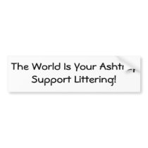 Support Littering Bumper Sticker