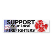 SUPPORT LOCAL FIREFIGHTERS bumper stickers