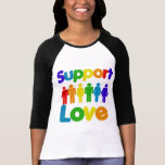 Support Love - Gay Marriage Tshirts