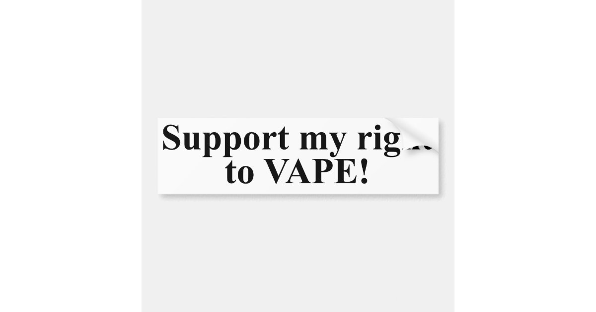 Support my Right to Vape! Bumper Sticker Zazzle