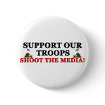 Support Our Troops: Shoot The Media! buttons