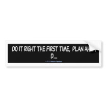 SUPPORT/PLAN AHEAD/MORE BENEFITS BUMPER STICKER