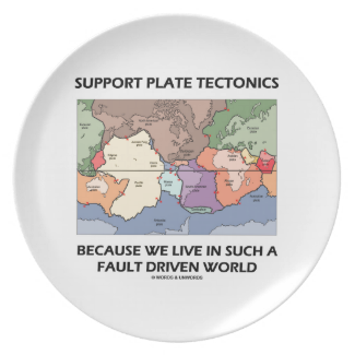 Support Plate Tectonics Because We Live In A Fault