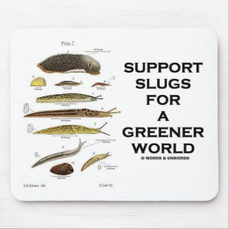 Support Slugs For A Greener World mousepad