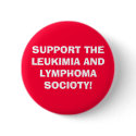 SUPPORT THE LEUKIMIA AND LYMPHOMA SOCIOTY! buttons by adreamis556 SUPPORT THE LEUKIMIA AND LYMPHOMA SOCIOTY! buttons