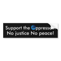 Support the  oppressed bumper stickers