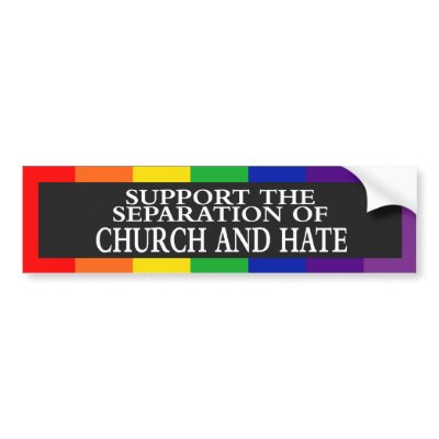 Support The Separation of Church and Hate Bumper Sticker by campaign_gear