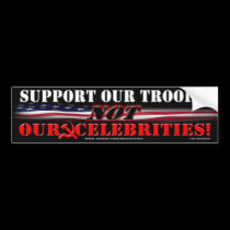 SUPPORT TROOPS NOT CELEBRITIES bumper stickers by Helgestyle SUPPORT TROOPS NOT CELEBRITIES bumper stickers