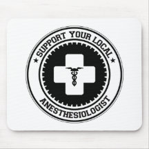 Support Your Local Anesthesiologist Mouse Pad