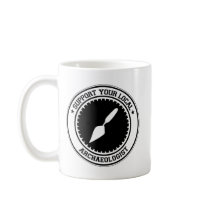 Support Your Local Archaeologist mugs by 1000suns Support Your Local Archaeologist mugs