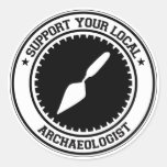 Support Your Local Archaeologist Stickers