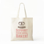 Support Your Local Baker Tote bags