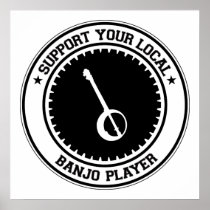 Support Your Local Banjo Player Print
