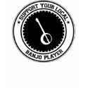 Support Your Local Banjo Player t-shirts