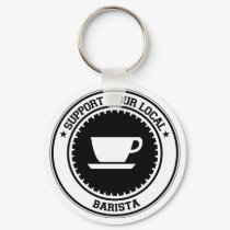 Support Your Local Barista keychains by 1000suns Support Your Local Barista keychains