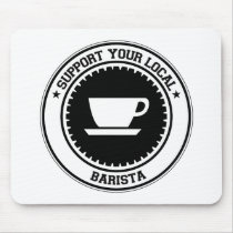 Support Your Local Barista Mouse Mats