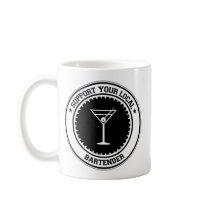 Support Your Local Bartender Coffee Mugs