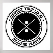 Support Your Local Billiard Player Poster