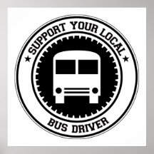 Support Your Local Bus Driver Poster