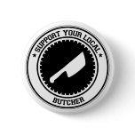 Support Your Local Butcher buttons