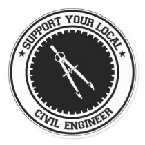 Support Your Local Civil Engineer stickers by 1000suns Support Your Local Civil Engineer stickers