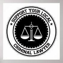 Support Your Local Criminal Lawyer Print