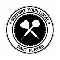 Support Your Local Dart Player posters by 1000suns Support Your Local Dart Player posters