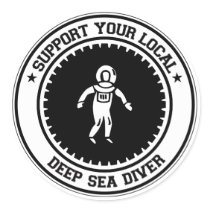Support Your Local Deep Sea Diver stickers by 1000suns Support Your Local Deep Sea Diver stickers