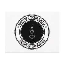 Support Your Local Derrick Operator postcards by 1000suns Support Your Local Derrick Operator postcards