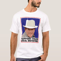 Support Your Local Dictator t-shirts