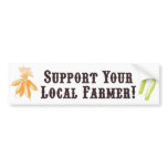 Support Your Local Farmer! Bumper Sticker bumper stickers