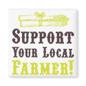 Support Your Local Farmer! Magnet