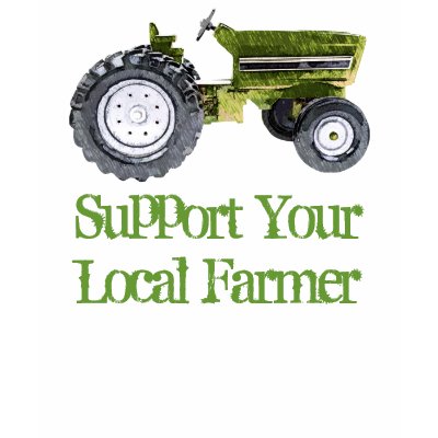 Support Your Local Farmer T-Shirt by greentree